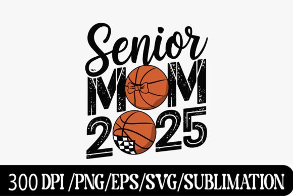 Celebrate the Senior Year: The Senior Mom 2025 Basketball Graphic