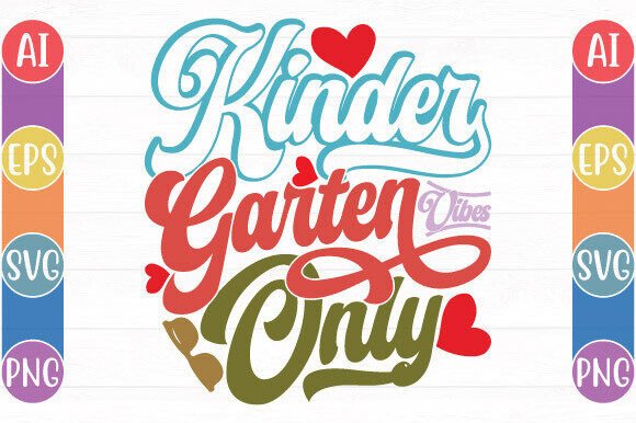 Kinder Garten Vibes Only: More Than a Graphic T-Shirt