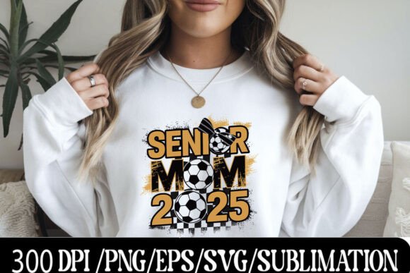 Senior Soccer Mom 2025 Graphic Svg: More Than Just a Title